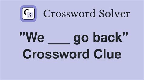 go back crossword|Go back (to).